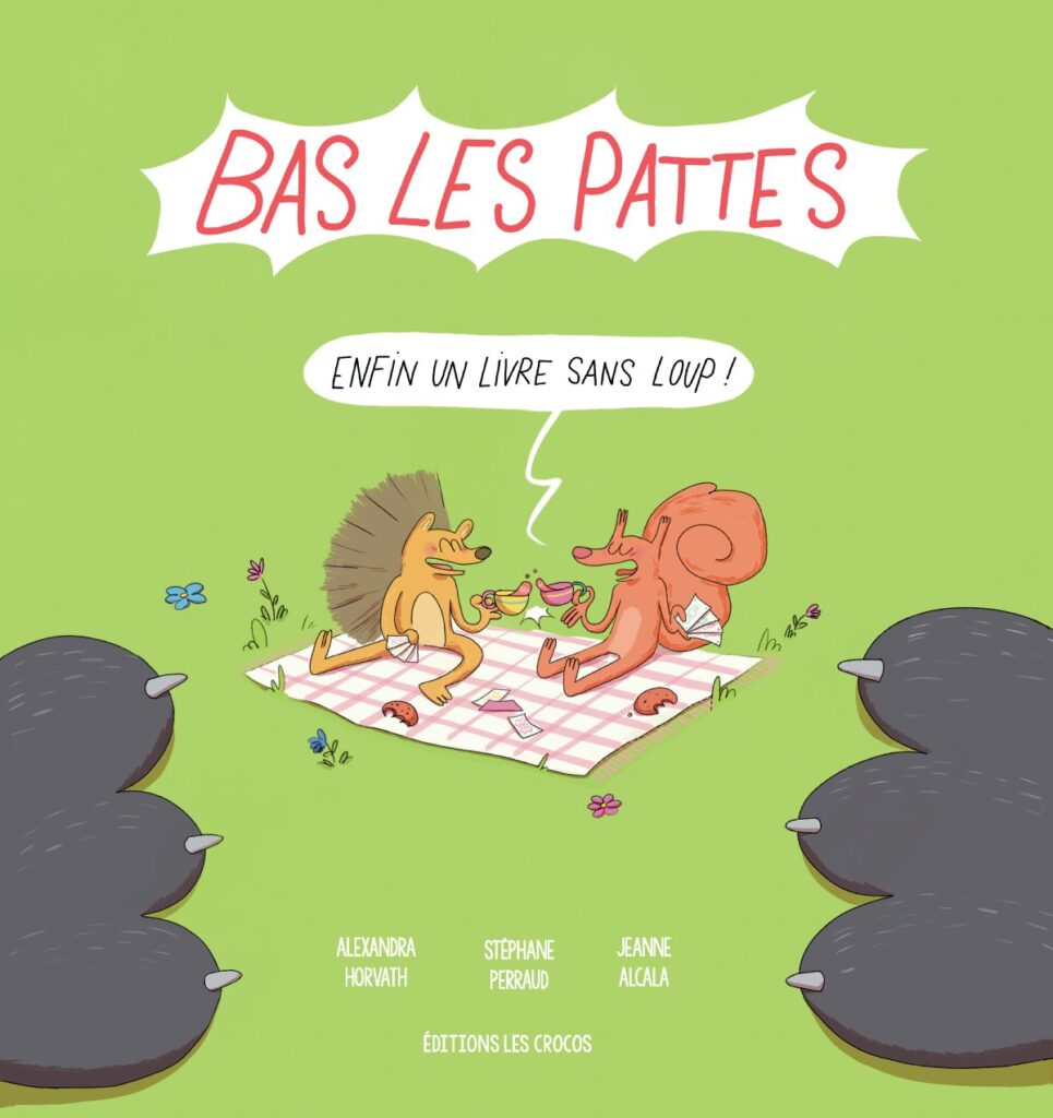 Couverture du livres Bas les pattes, de Alexandra Horvath et Stéphane Perraud, illustré par Jeanne Alcala, éditions Les Crocos