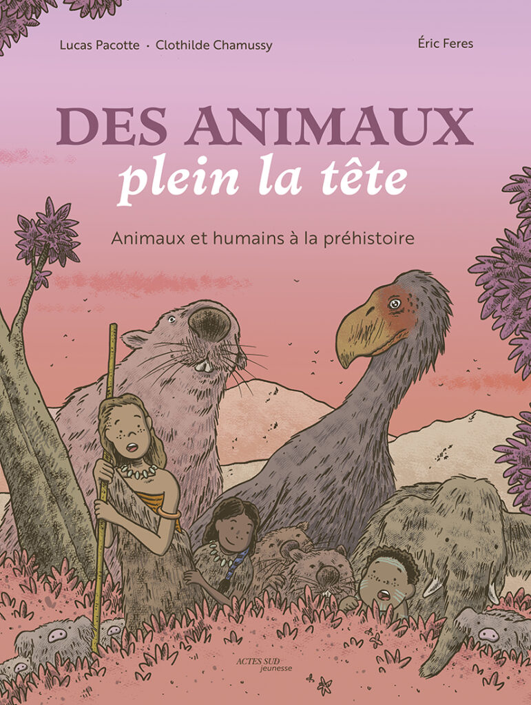 Des animaux plein la tête de Clothilde Chamussy et Lucas Pacotte éditions Actes Sud Jeunesse