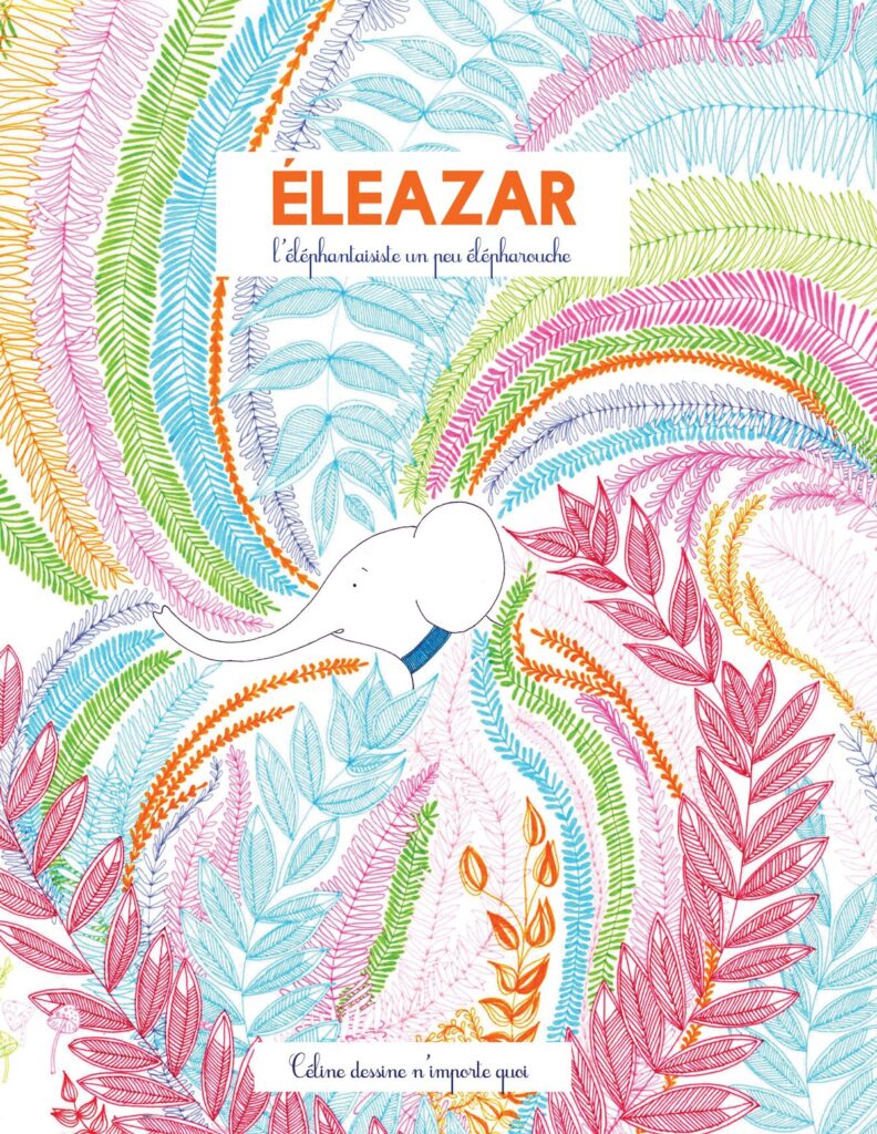 Eleazar, premier livre jeunesse de Céline dessine n'importe quoi