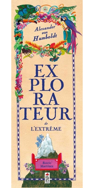 Alexander von Humboldt, explorateur de l’extrême, de Rocio Martinez