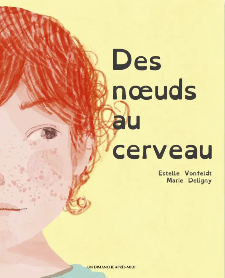 Des noeuds au cerveau, éditions Un dimanche après-midi