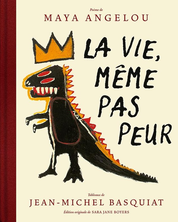 La vie même pas peur, Basquiat et Maya Angelou librairie esperluette